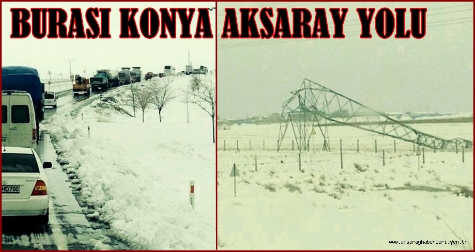 KONYA AKSARAY KARA YOLUNDA KAR VE TİPİ ETKİLİ OLDU