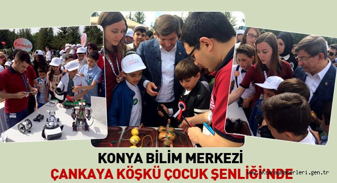 Konya Bilim Merkezi Çankaya Köşkü Çocuk Şenliği'nde