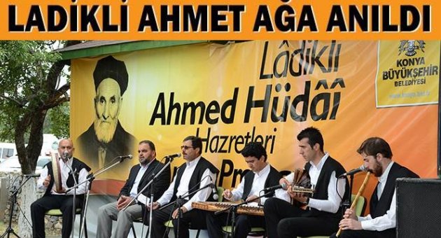 KONYA LADİKLİ AHMET HÜDAİ ÖĞRETİLERİYLE ANILDI