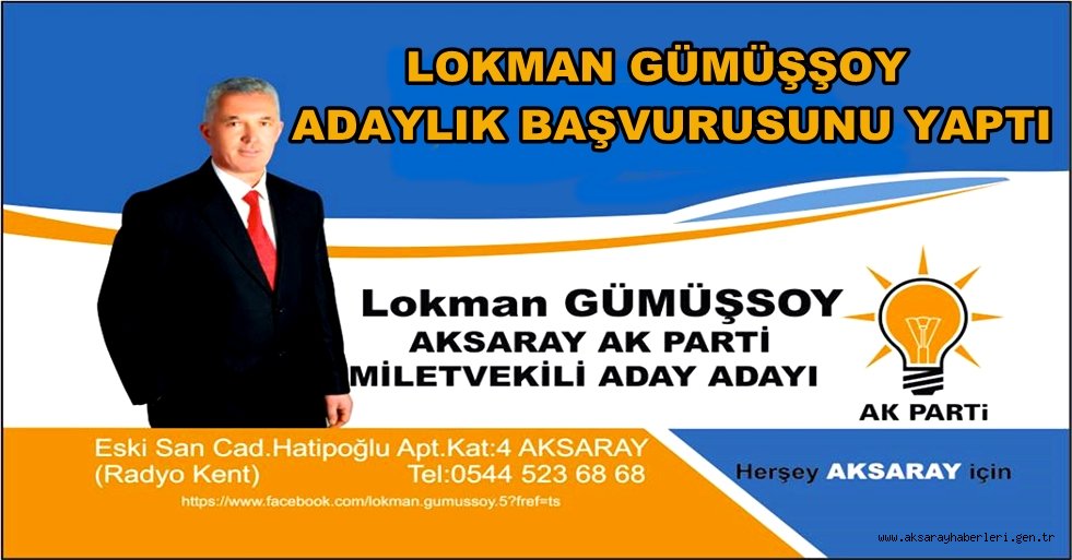 LOKMAN GÜMÜŞŞOY AK PARTİDEN MİLLETVEKİLİ ADAY ADAYI OLDU