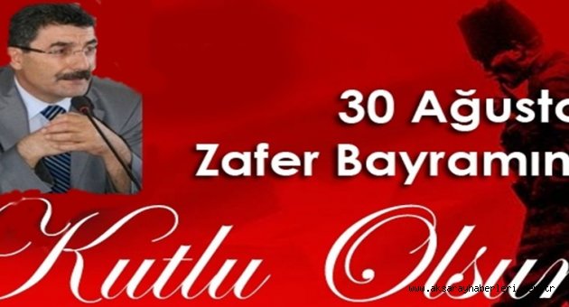 MHP İL BAŞKANI EREL'DEN 30 AĞUSTOS ZAFER BAYRAMI MESAJI