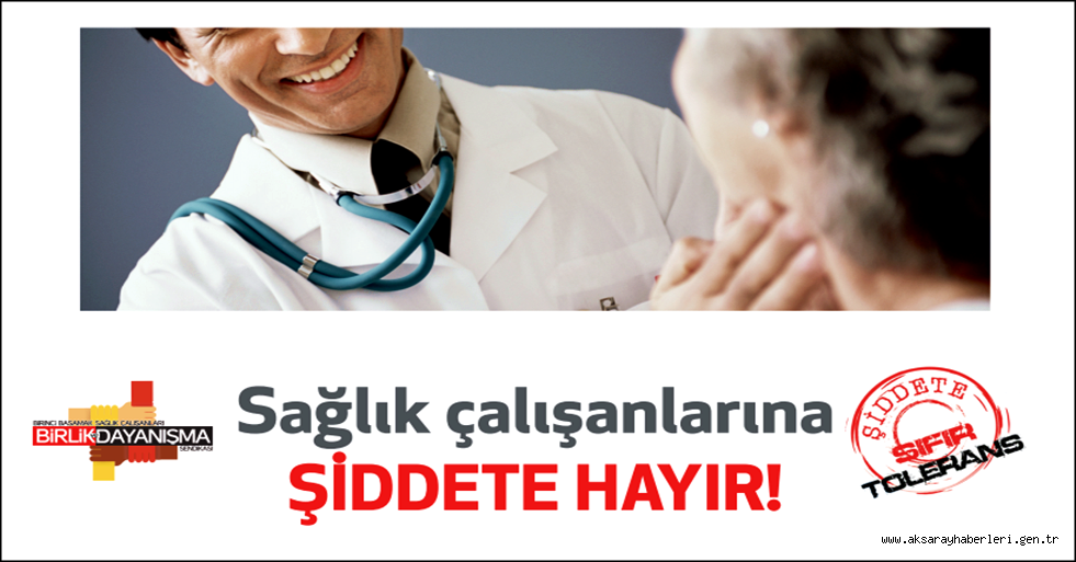 SAĞLIKTA ŞİDDET SONA ERSİN!