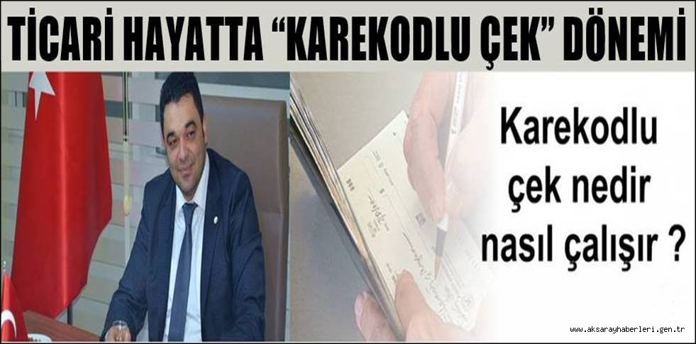 TİCARİ HAYATTA “KAREKODLU ÇEK” DÖNEMİ