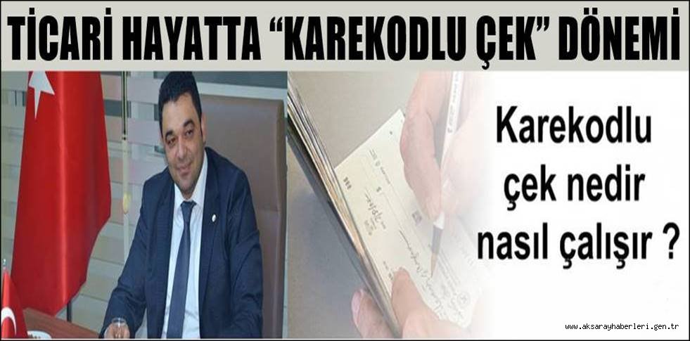 TİCARİ HAYATTA "KAREKODLU ÇEK" DÖNEMİ