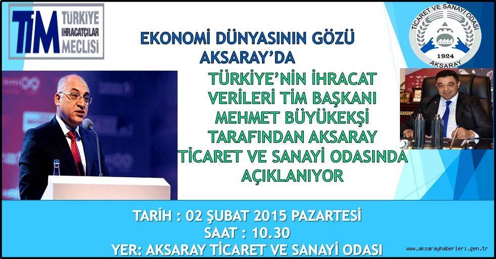 TÜRKİYE'NİN GÖZÜ AKSARAY'DA OLACAK, OCAK AYI İHRACAT RAKAMLARI AKSARAY'DA AÇIKLANIYOR