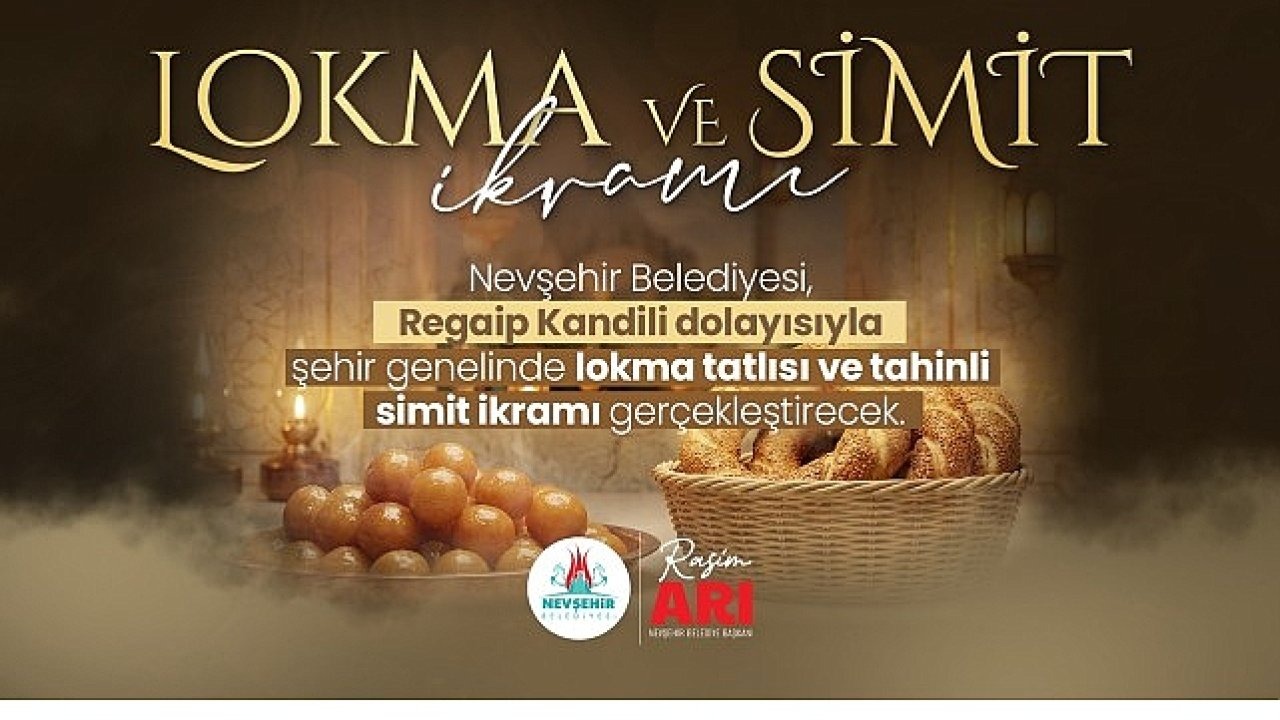 Nevşehir Belediyesi'nden Lokma Tatlısı ve Tahinli Simit İkramı