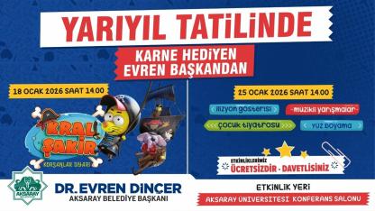 Aksaray'da Yarıyıl Tatilinde Karne Hediyen Evren Başkan’dan