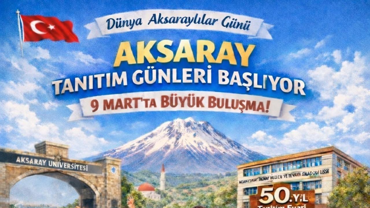 Aksaray Tanıtım Günleri Başlıyor, 9 Mart’ta Büyük Buluşma