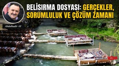 BELİSIRMA DOSYASI: GERÇEKLER, SORUMLULUK VE ÇÖZÜM ZAMANI