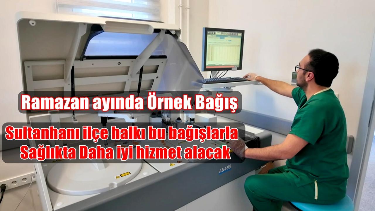 Ramazan ayında Örnek Bağış, Sultanhanı ilçe halkı bu bağışlarla Sağlıkta Daha iyi hizmet alacak