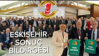 TÜRKİYE GAZETECİLER FEDERASYONU ESKİŞEHİR BAŞKANLAR KONSEYİ SONUÇ BİLDİRGESİ YAYINLANDI